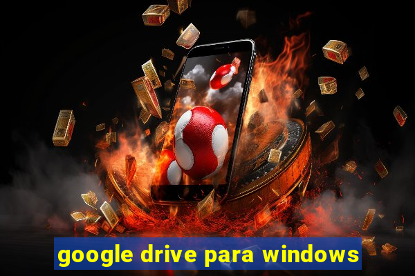 google drive para windows